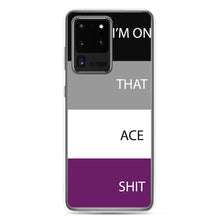 Load image into Gallery viewer, I'm On That Ace Shit - Samsung Case