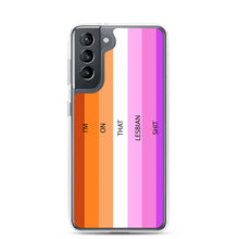 Load image into Gallery viewer, I'm On That Lesbian Shit - Samsung Case (sideways)