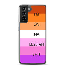 Load image into Gallery viewer, I'm On That Lesbian Shit - Samsung Case