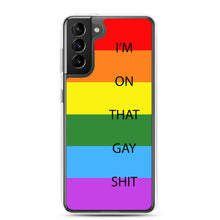 Load image into Gallery viewer, I'm On That Gay Shit - Samsung Case