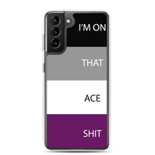 Load image into Gallery viewer, I'm On That Ace Shit - Samsung Case