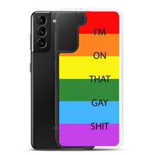 Load image into Gallery viewer, I'm On That Gay Shit - Samsung Case