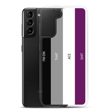 Load image into Gallery viewer, I'm On That Ace Shit - Samsung Case (sideways)