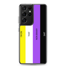 Load image into Gallery viewer, I'm On That Non-Binary Shit - Samsung Case (sideways)