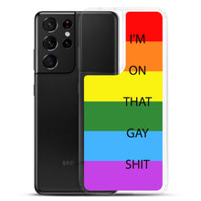 Load image into Gallery viewer, I'm On That Gay Shit - Samsung Case