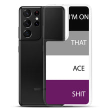 Load image into Gallery viewer, I'm On That Ace Shit - Samsung Case