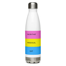 Load image into Gallery viewer, I'm On That Pan Shit - Stainless Steel Water Bottle
