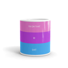 Load image into Gallery viewer, I'm On That Bi Shit - Mug