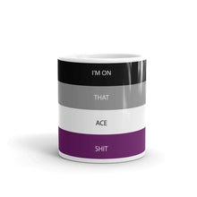 Load image into Gallery viewer, I'm On That Ace Shit - Mug