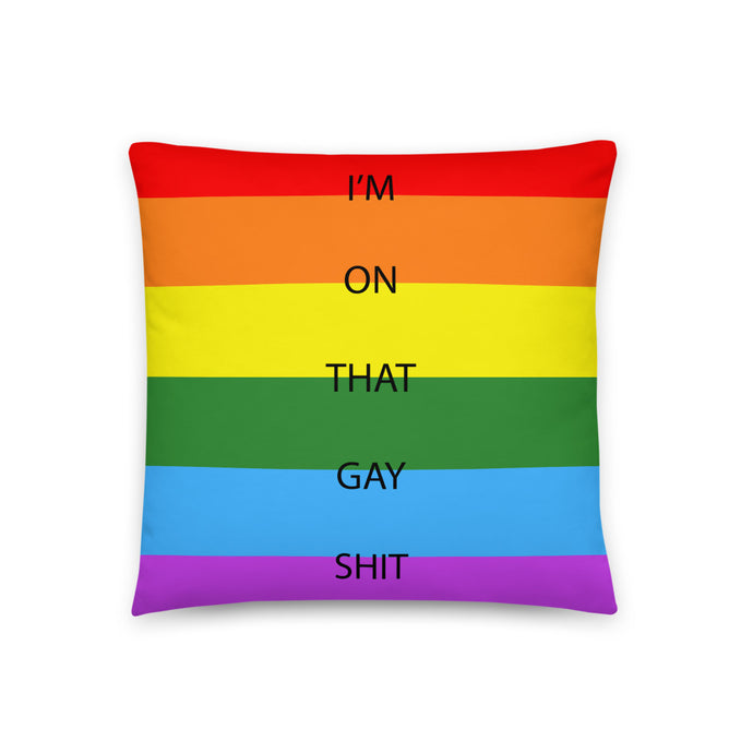 I'm On That Gay Shit/Gay Pride Flag - Basic Pillow