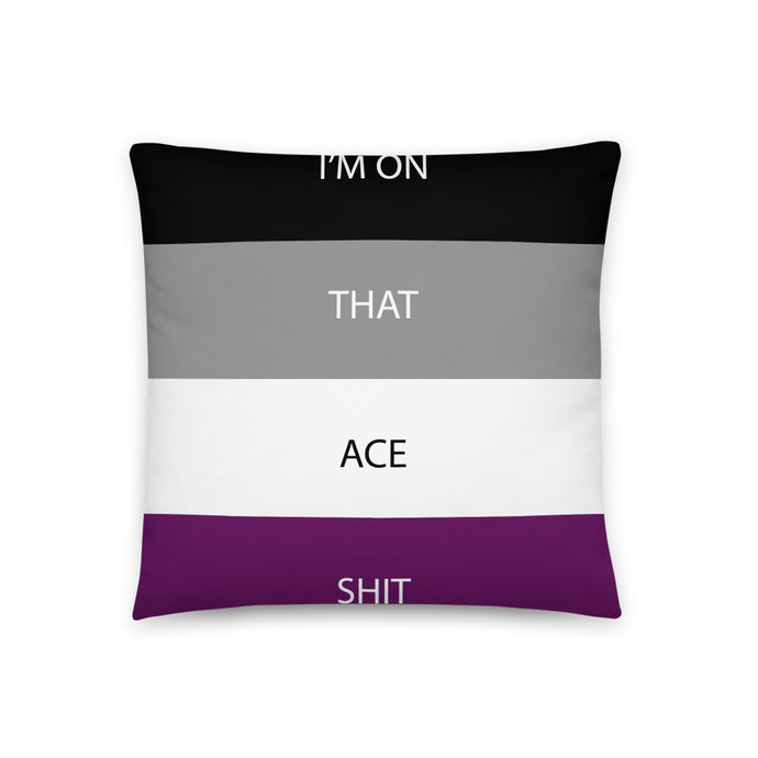 I'm On That Ace Shit/Ace Pride Flag - Basic Pillow