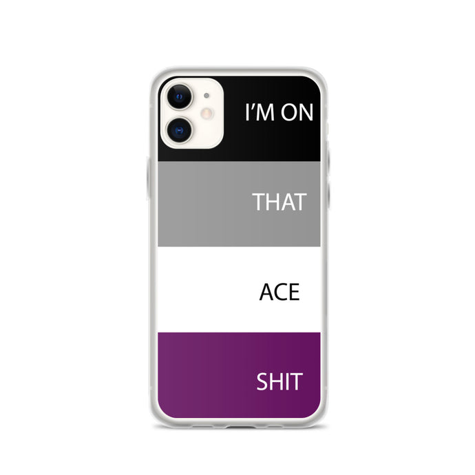 I'm On That Ace Shit - iPhone Case