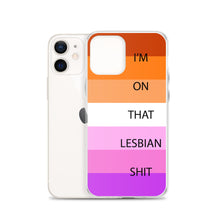 Load image into Gallery viewer, I&#39;m On That Lesbian Shit - iPhone Case
