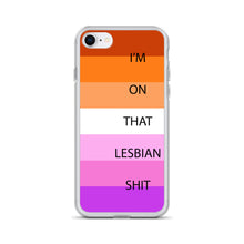 Load image into Gallery viewer, I&#39;m On That Lesbian Shit - iPhone Case
