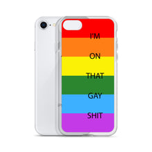 Load image into Gallery viewer, I&#39;m On That Gay Shit - iPhone Case
