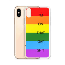 Load image into Gallery viewer, I&#39;m On That Gay Shit - iPhone Case
