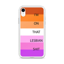 Load image into Gallery viewer, I&#39;m On That Lesbian Shit - iPhone Case
