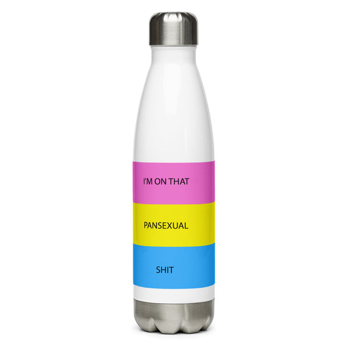 I'm On That Pan Shit - Stainless Steel Water Bottle